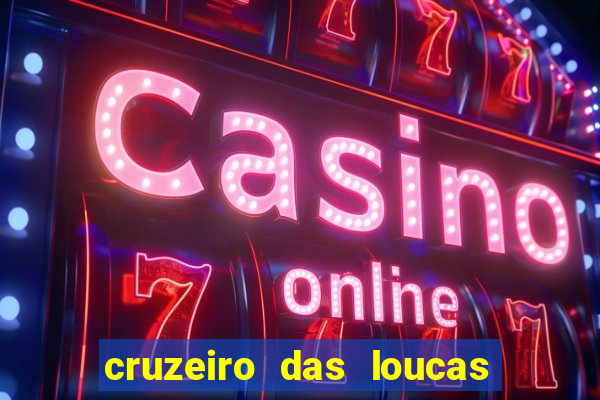 cruzeiro das loucas assistir gratis